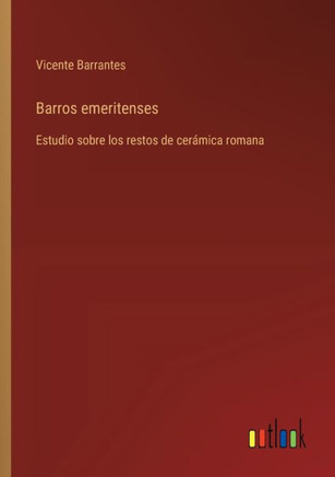 Barros emeritenses : Estudio sobre los restos de cerámica romana