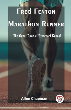 Fred Fenton Marathon Runner The Great Race at Riverport School