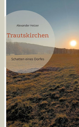 Trautskirchen : Schatten eines Dorfes