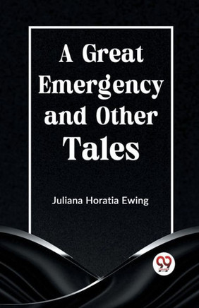 A Great Emergency And Other Tales