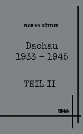 Dachau 1933 - 1945 Teil II : 1938 - 1941
