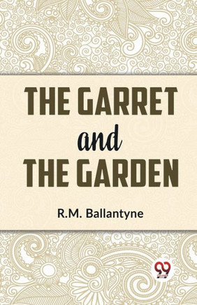 The Garret And The Garden