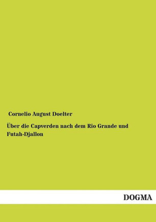 Über die Capverden nach dem Rio Grande und Futah-Djallon