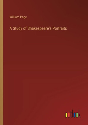 A Study of Shakespeare's Portraits