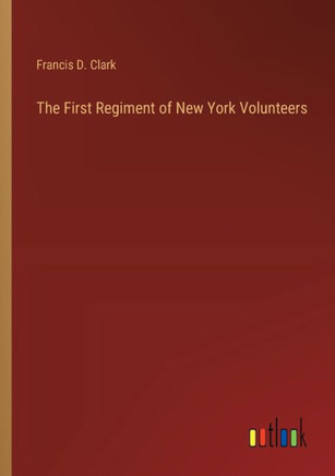 The First Regiment of New York Volunteers