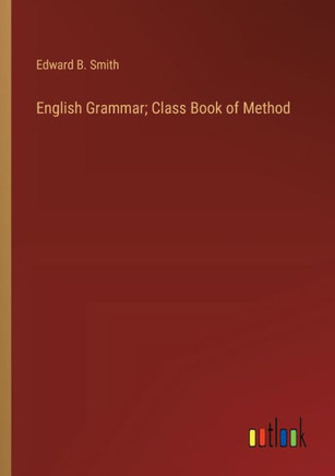 English Grammar; Class Book of Method