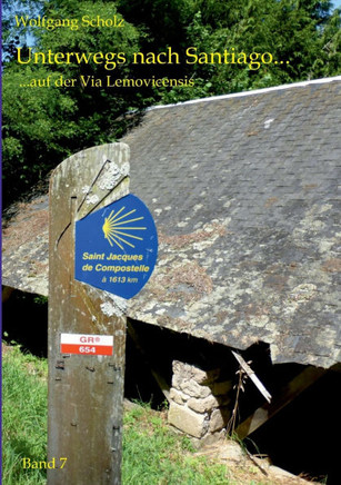 Unterwegs nach Santiago... : auf der Via Lemovicensis