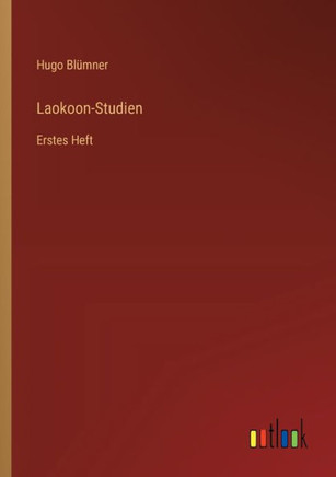 Laokoon-Studien : Erstes Heft