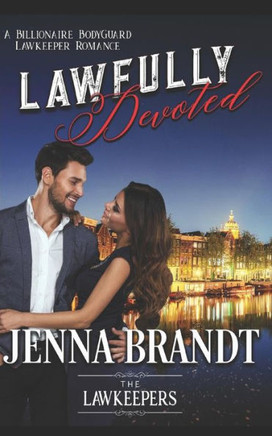 Lawfully Devoted: A Billionaire Bodyguard Lawkeeper Romance (The Lawkeepers Contemporary Romance)
