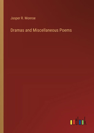 Dramas and Miscellaneous Poems