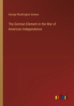 The German Element in the War of American Independence