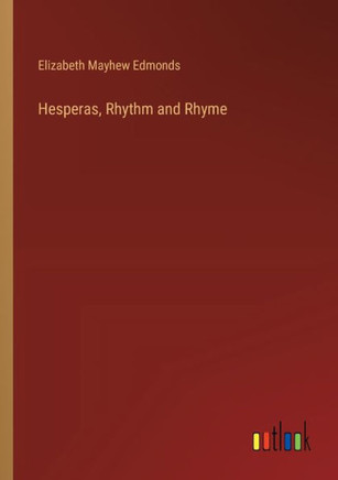 Hesperas, Rhythm and Rhyme