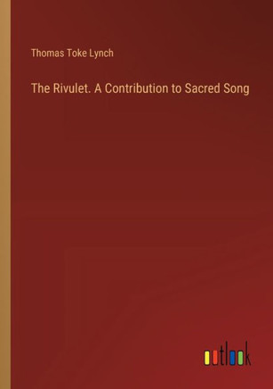 The Rivulet. A Contribution to Sacred Song