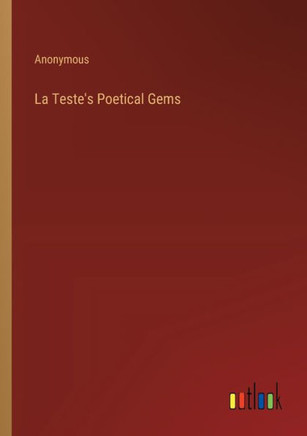 La Teste's Poetical Gems