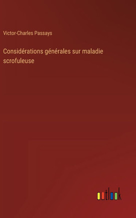 Considérations générales sur maladie scrofuleuse