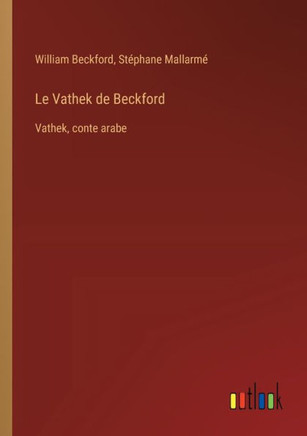 Le Vathek de Beckford : Vathek, conte arabe