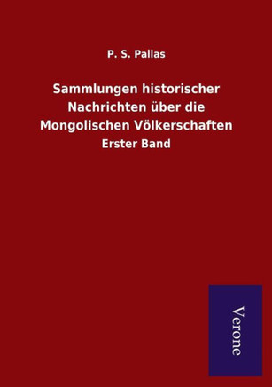 Sammlungen historischer Nachrichten über die Mongolischen Völkerschaften : Erster Band