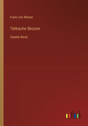 Türkische Skizzen : Zweiter Band