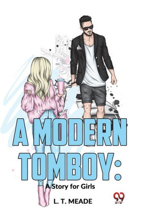 A Modern Tomboy: A Story For Girls