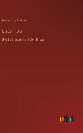 Credo in Dio : Uno tra i racconti di color di rosa