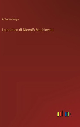 La politica di Niccolò Machiavelli