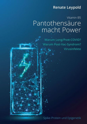 Pantothensäure B5 macht Power : Warum Long Post Covid Warum Postvac Syndrom Virusinfekte