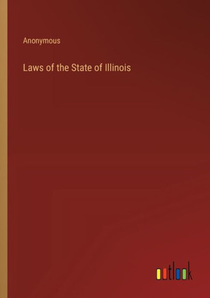 Laws of the State of Illinois Laws of the State of Illinois