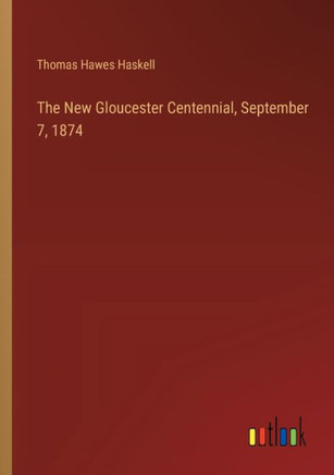 The New Gloucester Centennial, September 7, 1874