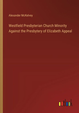 Westfield Presbyterian Church Minority Against the Presbytery of Elizabeth Appeal