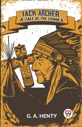 Jack Archer : A Tale Of The Crimea