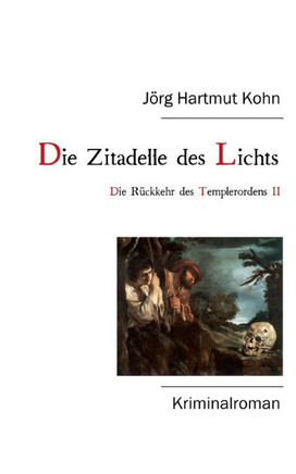 Die Zitadelle des Lichts : Die Rückkehr des Templerordens II