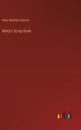 Mary's Scrap Book