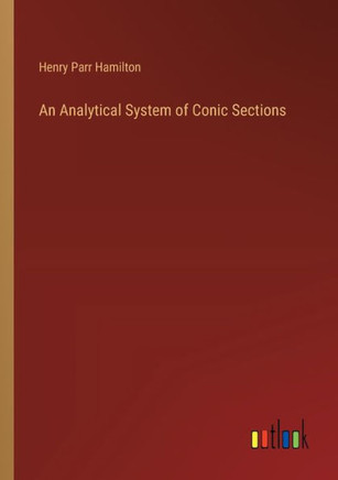 An Analytical System of Conic Sections