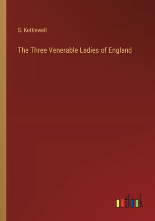 The Three Venerable Ladies of England