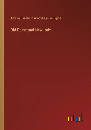 Old Rome and New Italy