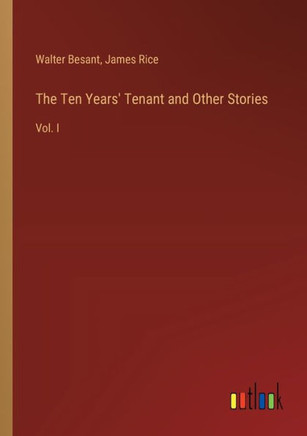 The Ten Years' Tenant and Other Stories : Vol. I