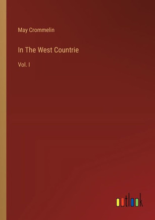 In The West Countrie : Vol. I