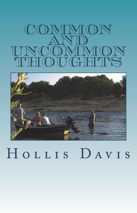 Common and Uncommon Thoughts: Poems about Thoughts of Being and Seeing Common and Uncommon Thoughts: Poems about Thoughts of Being and Seeing