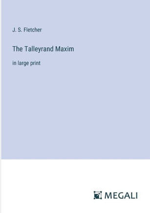 The Talleyrand Maxim : in large print