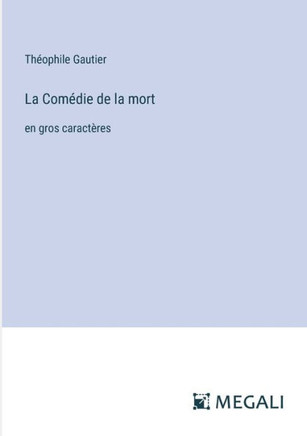 La Comédie de la mort : en gros caractères