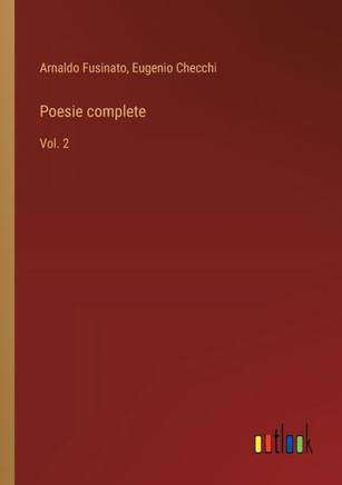 Poesie complete : Vol. 2