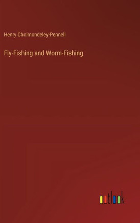 Fly-Fishing and Worm-Fishing