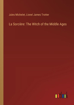 La Sorcière: The Witch of the Middle Ages