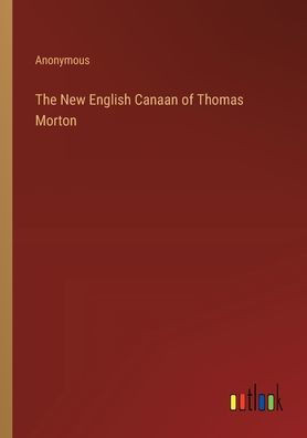 The New English Canaan of Thomas Morton