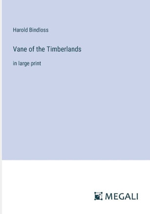 Vane of the Timberlands : in large print
