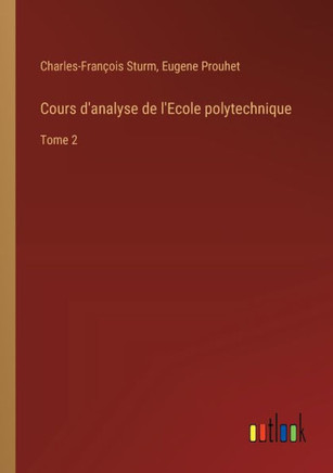 Cours d'analyse de l'Ecole polytechnique : Tome 2