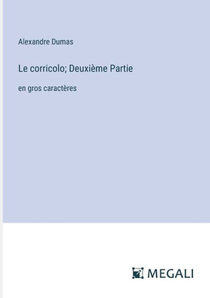 Le corricolo; Deuxième Partie : en gros caractères