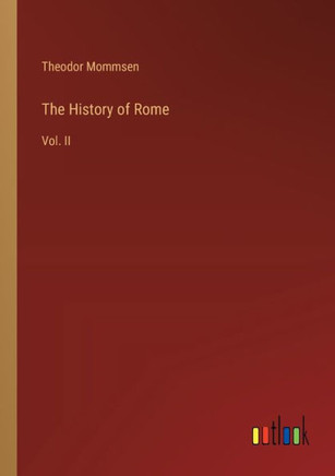 The History of Rome : Vol. II