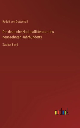 Die deutsche Nationallitteratur des neunzehnten Jahrhunderts : Zweiter Band