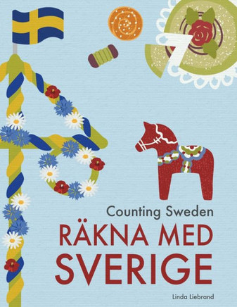 Counting Sweden  Räkna med Sverige: A bilingual counting book with fun facts about Sweden for kids (My Books About Sweden)